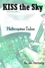 Image for KISS the Sky : Helicopter Tales