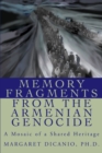 Image for Memory Fragments from the Armenian Genocide : A Mosaic of a Shared Heritage