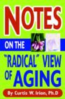 Image for Notes On The &quot;Radical&quot; View of Aging