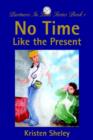 Image for No Time Like the Present : Partners In Time Series Book 1