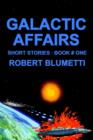 Image for Galactic Affairs : Short Stories . Book # One