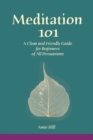 Image for Meditation 101 : A Clear and Friendly Guide for Beginners of All Persuasions