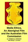Image for Media Ethics, An Aboriginal Film and the Australian Film Commission