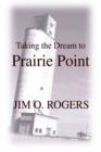 Image for Taking the Dream to Prairie Point