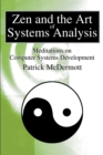 Image for Zen and the Art of Systems Analysis : Meditations on Computer Systems Development