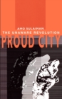Image for Proud City : The Unaware Revolution