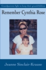 Image for Remember Cynthia Rose : Grandparents fight to keep their grandchildren