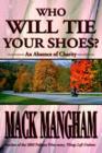 Image for Who Will Tie Your Shoes? : An Absence of Charity