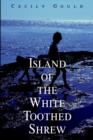 Image for Island of the White Toothed Shrew