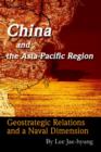 Image for China and the Asia-Pacific Region : Geostrategic Relations and a Naval Dimension
