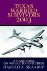 Image for Texas Warbird Survivors 2003 : A Handbook on where to find them