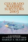 Image for Colorado Warbird Survivors 2003 : A Handbook on where to find them