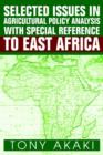 Image for Selected Issues In Agricultural Policy Analysis With Special Reference To East Africa