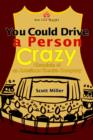Image for You Could Drive a Person Crazy : Chronicle of an American Theatre Company