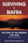 Image for Surviving in Biafra : The Story of the Nigerian Civil War