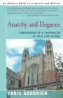 Image for Anarchy and Elegance : Confessions of a Journalist at Yale Law School
