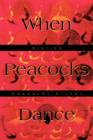 Image for When Peacocks Dance : Stories