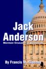 Image for Jack Anderson : Mormon Crusader in Gomorrah