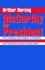 Image for McCarthy for President : The candidacy that toppled a President, pulled a new generation into politics, and moved the country toward peace
