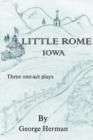 Image for Little Rome, Iowa : Three One-Act Plays