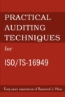Image for Practical auditing techniques for ISO/TS-16949  : forty years experience of Raymond J. Ness