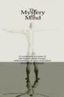 Image for The Mystery of Mind : A Systematic Account of the Human Mind toward Understanding its Own Realization