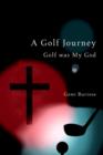 Image for A Golf Journey : Golf was My God