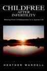 Image for Childfree After Infertility : Moving From Childlessness to a Joyous Life