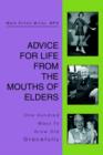 Image for Advice For Life From the Mouths Of Elders : One Hundred Ways To Grow Old Gracefully