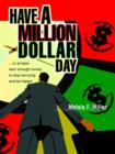 Image for Have a Million Dollar Day