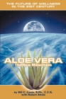 Image for Aloe Vera the New Millennium : The Future of Wellness in the 21st Century