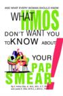 Image for What HMOs Don&#39;t Want You to Know About Your Pap Smear! : And what every woman should know