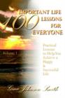 Image for 100 Important Life Lessons for Everyone : Practical Lessons to Help You Achieve a Happy &amp; Successful Life VOLUME 1