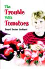 Image for The Trouble With Tomatoes