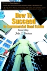 Image for How to Succeed in Commercial Real Estate:Second Edition
