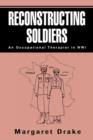 Image for Reconstructing Soldiers : An Occupational Therapist in Wwi