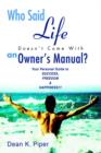 Image for Who Said Life Doesn&#39;t Come With an Owner&#39;s Manual?