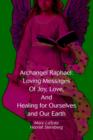 Image for Archangel Raphael : Loving Messages of Joy, Love, and Healing for Ourselves and Our Earth