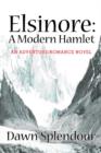 Image for Elsinore : A Modern Hamlet: An Adventure/Romance Novel