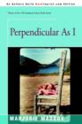 Image for Perpendicular As I
