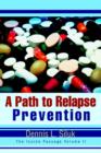 Image for A Path to Relapse Prevention : The Inside Passage Volume II