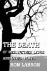Image for The Death of Meriwether Lewis and Other Plays