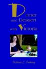 Image for Dinner and Dessert with Victoria