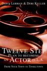 Image for Twelve Step Plan to Becoming an Actor in L.A.New 2004 Edition