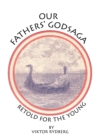 Image for Our Fathers&#39; Godsaga : Retold for the Young