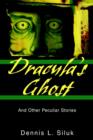 Image for Dracula&#39;s Ghost : And Other Peculiar Stories