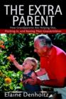 Image for The Extra Parent : How Grandparents Are Helping Out, Pitching In, and Raising Their Grandchildren