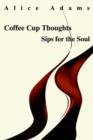 Image for Coffee Cup Thoughts : Sips for the Soul