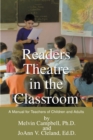 Image for Readers Theatre in the Classroom : A Manual for Teachers of Children and Adults