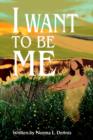 Image for I Want to Be Me